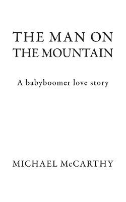 Man on the Mountain: A babyboomer love story