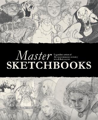 Master Sketchbooks: Titans of sci-fi and fantasy art reveal their secrets