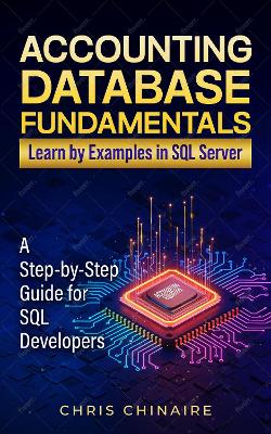 ACCOUNTING DATABASE FUNDAMENTALS: LEARN BY EXAMPLES IN SQL SERVER