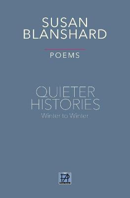 QUIETER HISTORIES. POEMS: Winter 2019Winter 2020