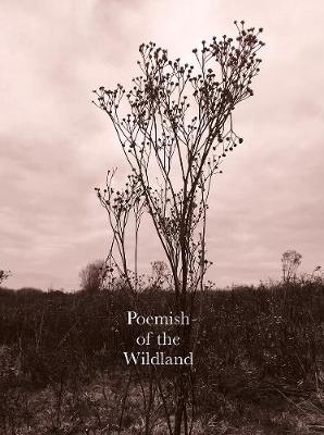 Poemish of the Wildland