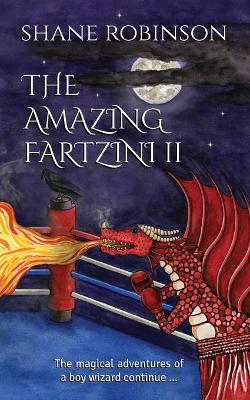 AMAZING FARTZINI II: The magical adventures of a boy wizard continue ...
