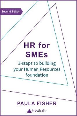 HR for SMEs: 3-steps to building your Human Resources foundation 2nd New edition