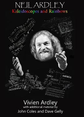 Neil Ardley: Kaleidoscopes And Rainbows