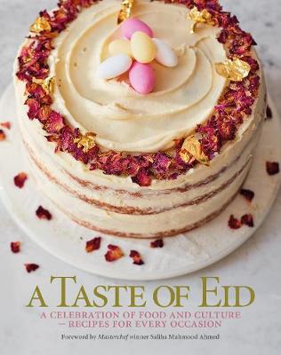 Taste of Eid: A Celebration of Food and Culture - Recipes for Every Occasion