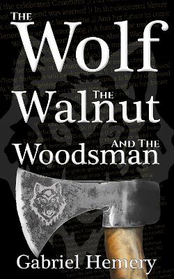 Wolf, The Walnut and The Woodsman 2022