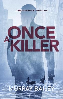 Once A Killer: A BlackJack Thriller