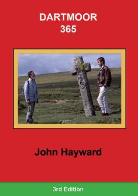 Dartmoor 365: An exploration of every one of the 365 square miles in the Dartmoor National  Park 3rd New edition
