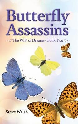 WiFi of Dreams Book Two: Butterfly Assassins