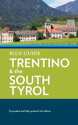 Blue Guide Trentino & the South Tyrol 3rd edition
