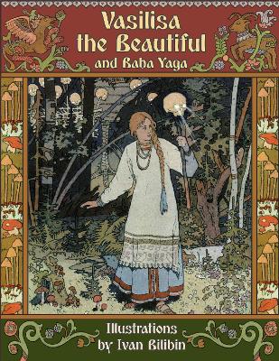 Vasilisa the Beautiful and Baba Yaga (Illustrated)