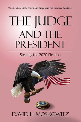 Judge and the President: Stealing the 2020 Election