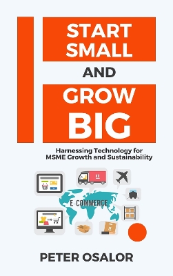 Start Small And Grow Big: Harnessing Technology for MSME Growth And Sustainability