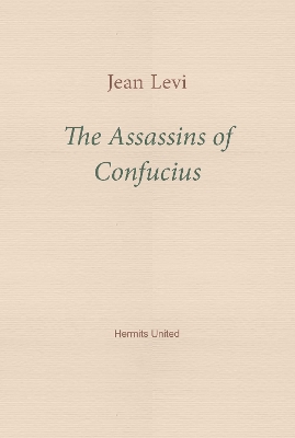 Assassins of Confucius: Some Recent Trends in Sinology New edition