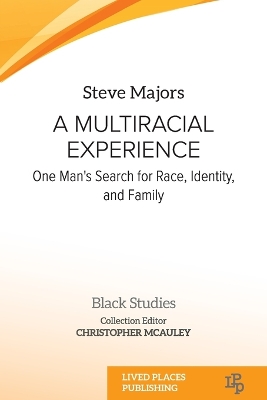 Multiracial Experience: One Man's Search for Race, Identity, and Family