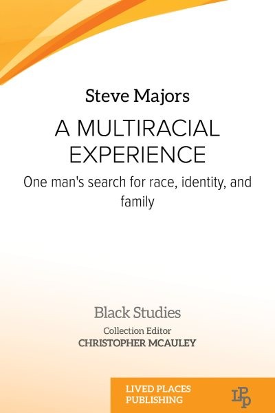 Multiracial Experience: One Man's Search for Race, Identity, and Family