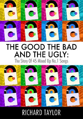 Good, the Bad and the Ugly: The Story of 45 Mixed Up No. 1 Songs