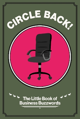 Circle Back!: The Little Book of Business Buzzwords