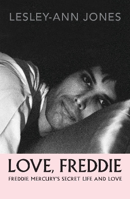 Love, Freddie: Freddie Mercurys Secret Life and Love