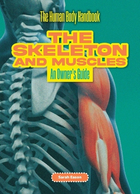 Skeleton and Muscles: An Owner's Guide