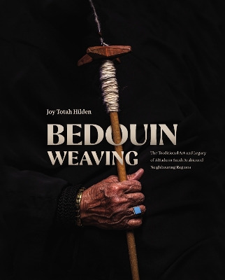 Bedouin Weaving: The Traditional Art and Legacy of AlSadu in Saudi Arabia and Neighbouring  Regions 2nd New edition