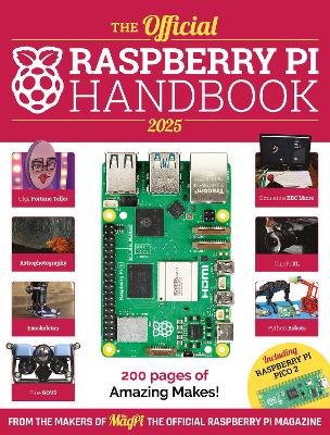 Official Raspberry Pi Handbook 2025: Projects, tutorials, interviews, and reviews from The MagPi magazine