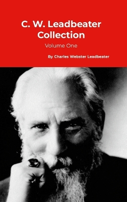 C. W. Leadbeater Collection: Volume One