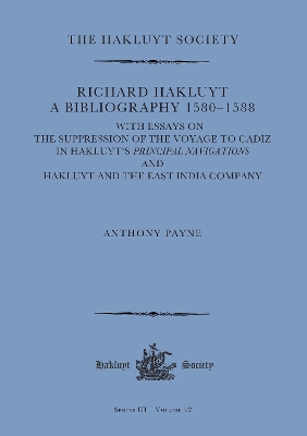 Richard Hakluyt: A Bibliography 1580-1588: with essays on The Suppression of the Voyage to Cadiz in Hakluyt's Principal Navigations and Hakluyt and the East India Company