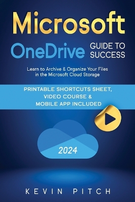 Microsoft OneDrive Guide to Success: Streamlining Your Workflow and Data Management with the MS Cloud Storage [ II  EDITION] 2nd ed.