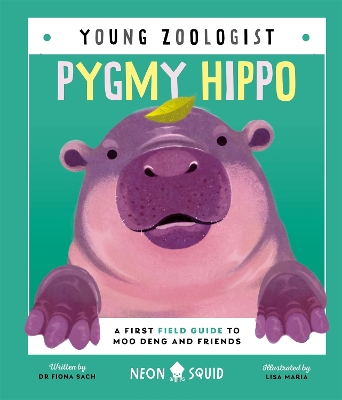 Pygmy Hippo (Young Zoologist): A First Field Guide to Moo Deng and Friends