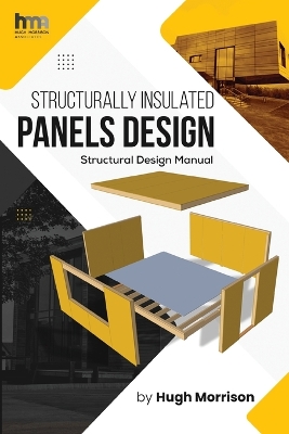 Structurally Insulated Panels Design: Structural Design Manual Edition 1 ed.