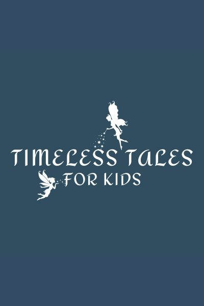 Timeless Tales for Kids