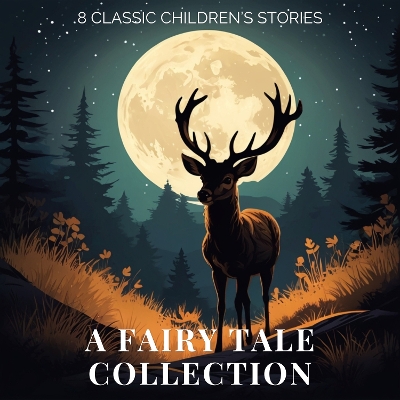 Fairy Tale Collection: 8 Classic Children's Stories