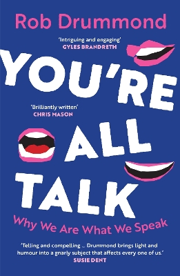 Youre All Talk: Why We Are What We Speak