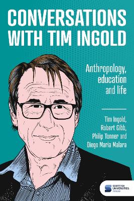 Conversations with Tim Ingold: Anthropology, education and life
