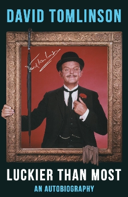 Luckier Than Most: Autobiography of David Tomlinson