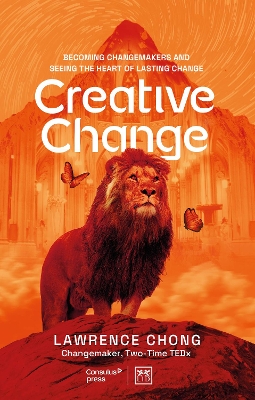 Creative Change: Becoming changemakers and seeing the heart of lasting change