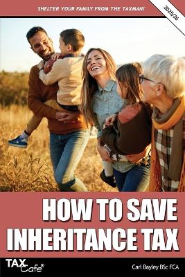 How to Save Inheritance Tax 2025/26 21st ed.