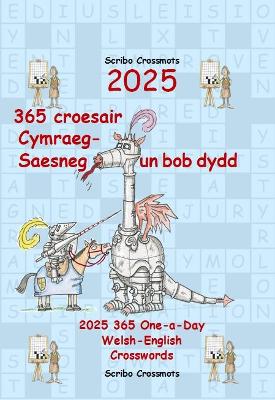 2025 365 croesair Cymraeg-Saesneg Un bob dydd: 2025 365 One-a-day Welsh-English Crosswords Bilingual edition