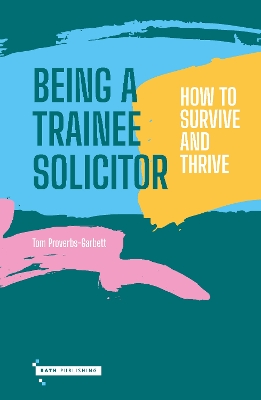 Being a Trainee Solictor: How to survive and thrive