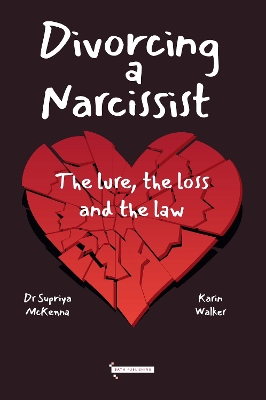 Divorcing a Narcissist: The Lure, The Loss and the Law