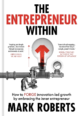 Entrepreneur Within: How to Forge Innovation-led Growth by Embracing the Inner Entrepreneur