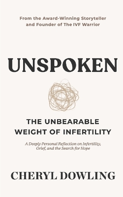 Unspoken: The Unbearable Weight of Infertility