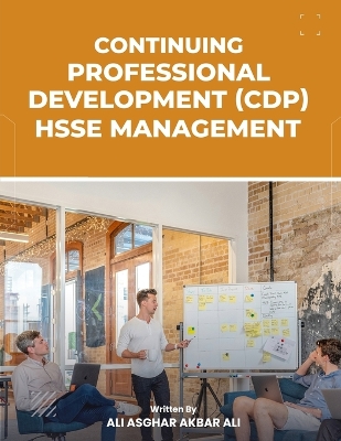 Continuing Professional Development for HSSE Professionals.