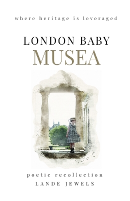 Musea : where heritage is leveraged: Pilgrimage to Great British capitals multifarious museums. 2025