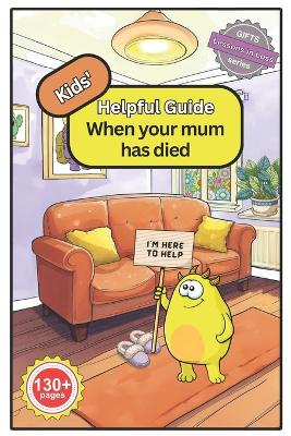 Kids' Helpful Guide: When your mum has died