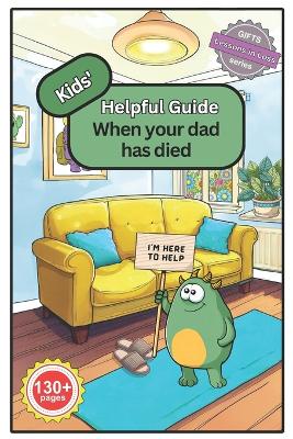 Kids' Helpful Guide: When your dad has died