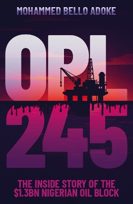 OPL245: The inside story of the $1.3bn Nigerian oil block