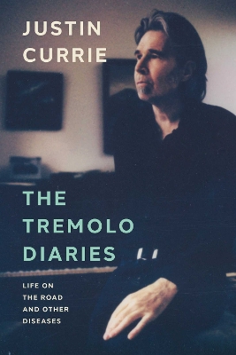 Tremolo Diaries: Life on the Road and Other Diseases