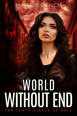 World Without End: Book IV of The Tenth Circle Of Hell 2nd Revised edition